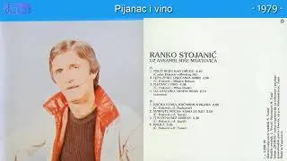 Ranko Stojanic - Pijanac i vino - (Audio 1979)