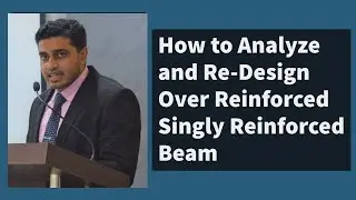 Analysis and Redesign of Over Reinforced Singly Reinforced Beam | Analysis of Singly Reinforced Beam