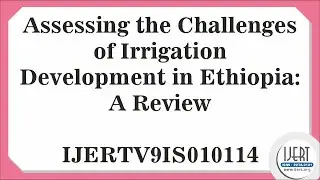 Assessing the Challenges of Irrigation Development in Ethiopia: A Review