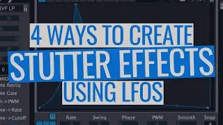 4 Best Ways To Create Stutter Effects Using LFOs