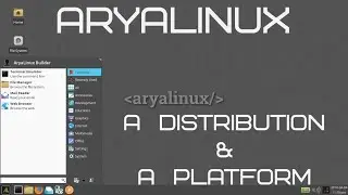 Arya Linux OS - A Distribution And A Platform