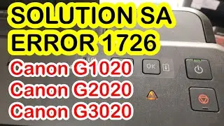 SOLUTION sa ERROR 1726 CANON G1020 G2020 G3020