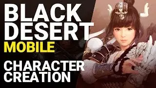 Black Desert Mobile - Ultra HD Character Creation | English