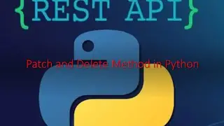 Python & Rest API Part 6: Patch and Delete Method in API using Python