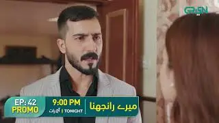 Meray Ranjhna | Promo | Episode 42 Tonight 9PM | Hina Altaf, Omer Shahzad, Washma Fatima | Green TV