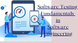 SOFTWARE TESTING FUNDAMENTALS IN SOFTWARE ENGINEERING