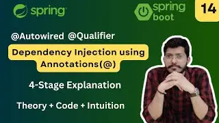 Dependency Injection using Annotations(@) 4 - Stage Explanation | Lec.14 | Spring Framework Bootcamp