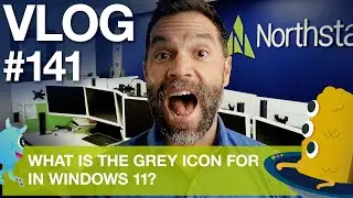 Northstar IT   E141   What is the grey icon for in Windows 11