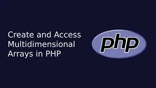 Create and Access Multidimensional Arrays in PHP | Web Development | The Quick Code