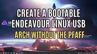 How To Create A Bootable EndeavourOS Linux USB Drive