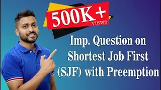 L-2.6: Question on Shortest Job First(SJF) with Preemption Scheduling Algorithm