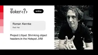 Roman Kennke — Project Lilliput: Shrinking object headers in the Hotspot JVM