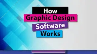 How Does Graphic Design Work | The Software