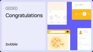 Congratulations: Getting started with Bubble (Lesson 8.10)