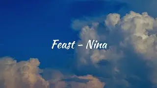 .Feast - Nina | 1 Jam + Lirik