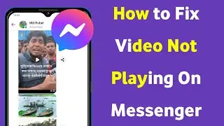 How to Fix Video Not Playing in Messenger 2024 | Messenger Video Not Playing Problem Solve