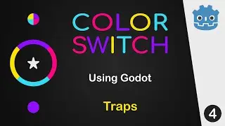 Creating Color Switch Using Godot - 04 Traps