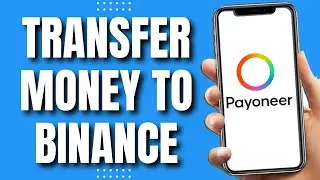 How to Transfer Money From Payoneer To Binance (Easy Guide 2023)