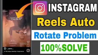 instagram reels rotate problem Fix|| instagram reels ulti problem || instagram reels upload rotation