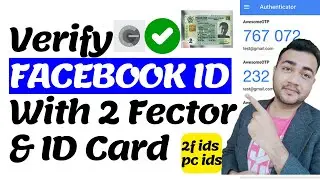 Verify Facebook Account with ID card | Google Authenticator 2-step verification | 2F ids PC ids