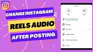 How To Change Audio On Instagram Reels After Posting