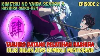 TANJIRO AKHIRNYA DATANG IBLIS BULAN ATAS KEMBALI MENYERANG | KIMETSU NO YAIBA S4 HASHIRA GEIKO-HEN