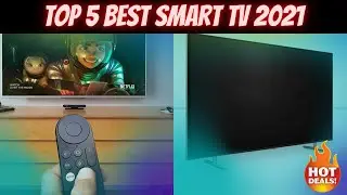 Top 5 Best Smart TVs You Can Buy In 2021