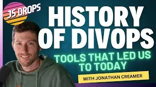 The History of DivOps: The Tools that Led Us to Today with Jonathan Creamer