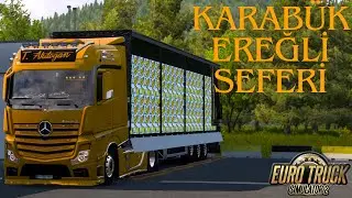 KARABÜK - EREĞLİ SEFERİ !!! MUZ SEVKİYATI (BÖLÜM 3) ETS 2 1.50 SÜRÜM