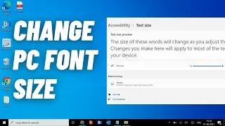 Increase Text Size That appears throughout Windows and Your Apps