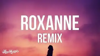 Arizona Zervas, Swae Lee - Roxanne (Remix) [Lyrics]