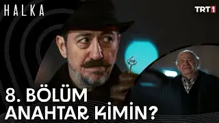 Nadir Anahtarı Kime Verecek? - Halka 8. Bölüm