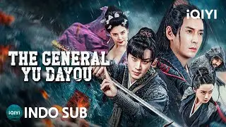 【INDO SUB】The General Yu Dayou | Bela Diri/Wuxia/Aksi/Fantasi | iQIYI Film Tiongkok