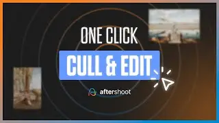 One Click Cull & Edit | Aftershoot Academy