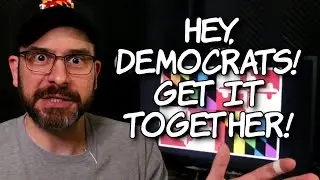 Hey, Democrats! Get It Together!
