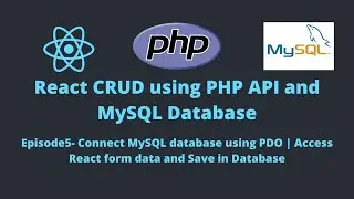 E5-REACT CRUD: Connect MySQL database using PDO | Access React form data and Save in Database