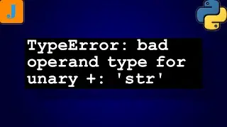 TypeError: bad operand type for unary +: str