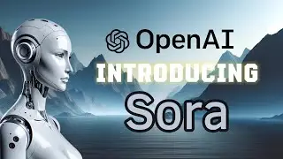 Meet Sora: The Future of Text to Video with OpenAI's Newest AI