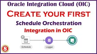 8. Create you first Schedule Orchestration Integration in OIC | Create integration in OIC