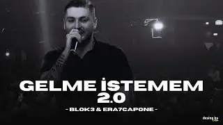 BLOK3 ft. Era7capone - Gelme İstemem 2.0