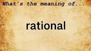 Rational Meaning | Definition of Rational