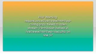 PHP Warning: require_once(/var/www/html/wp-config.php): failed to open stream: Permission denied...