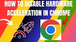 How to Disable Hardware Acceleration in Google Chrome (2024)