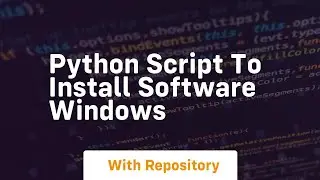python script to install software windows