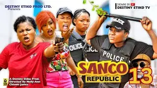 SANCO REPUBLIC 13- DESTINY ETIKO, JAMES BROWN, EKENE UMENWA 2023 Latest Nigerian Nollywood Movie