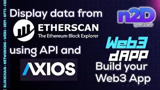 Build your first Web3 dApp - Part10 Display Etherscan data on your Web3 React dApp with API AXIOS.