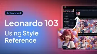 Leonardo 103: Style Reference for Style Consistent Outputs