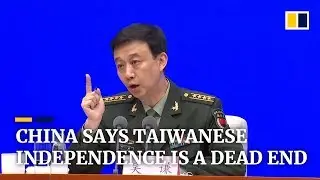 Any attempt to seek ‘Taiwan independence’ is a dead end, says China