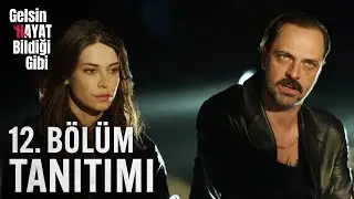 Gelsin Hayat Bildiği Gibi – 12.Bölüm Tanıtımı