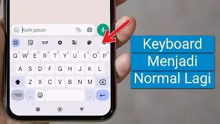 Cara Mengembalikan Keyboard Android seperti semula